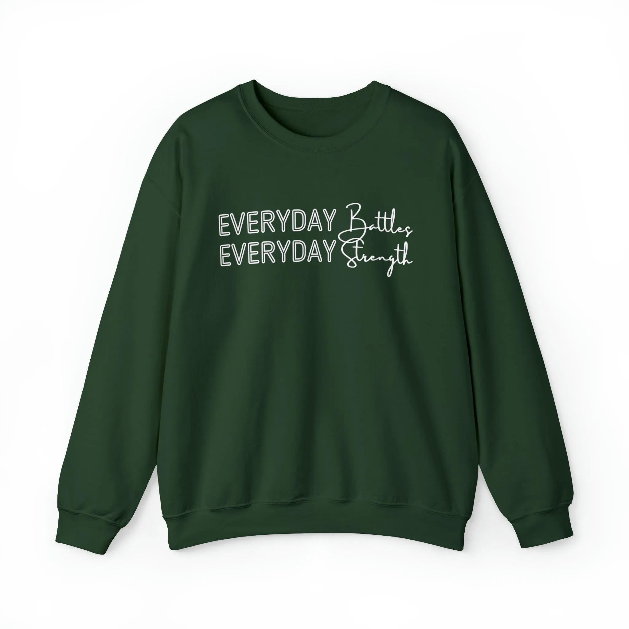 Everyday Battles, Everyday Strength Women's Sweatshirt: Empowering Message