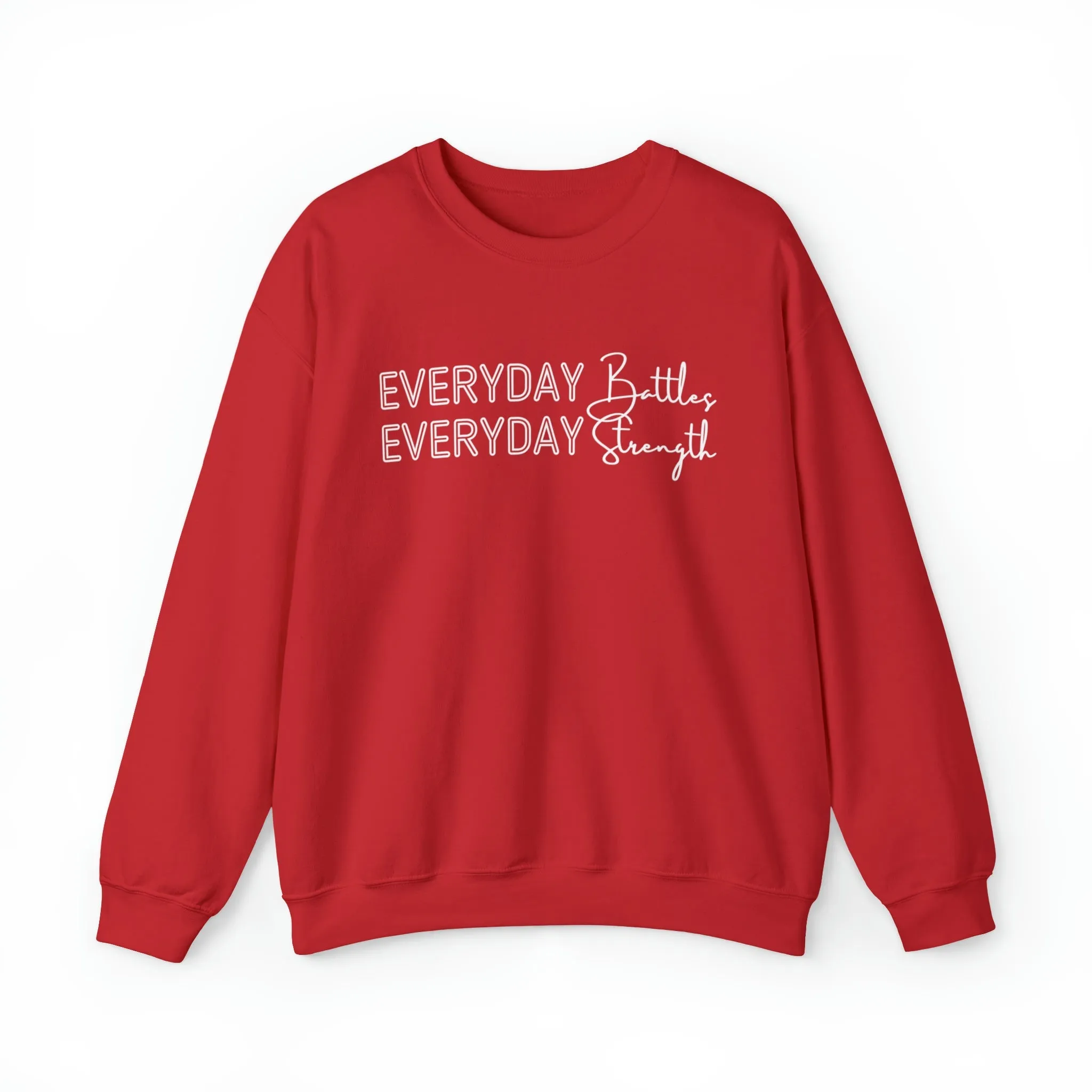 Everyday Battles, Everyday Strength Women's Sweatshirt: Empowering Message