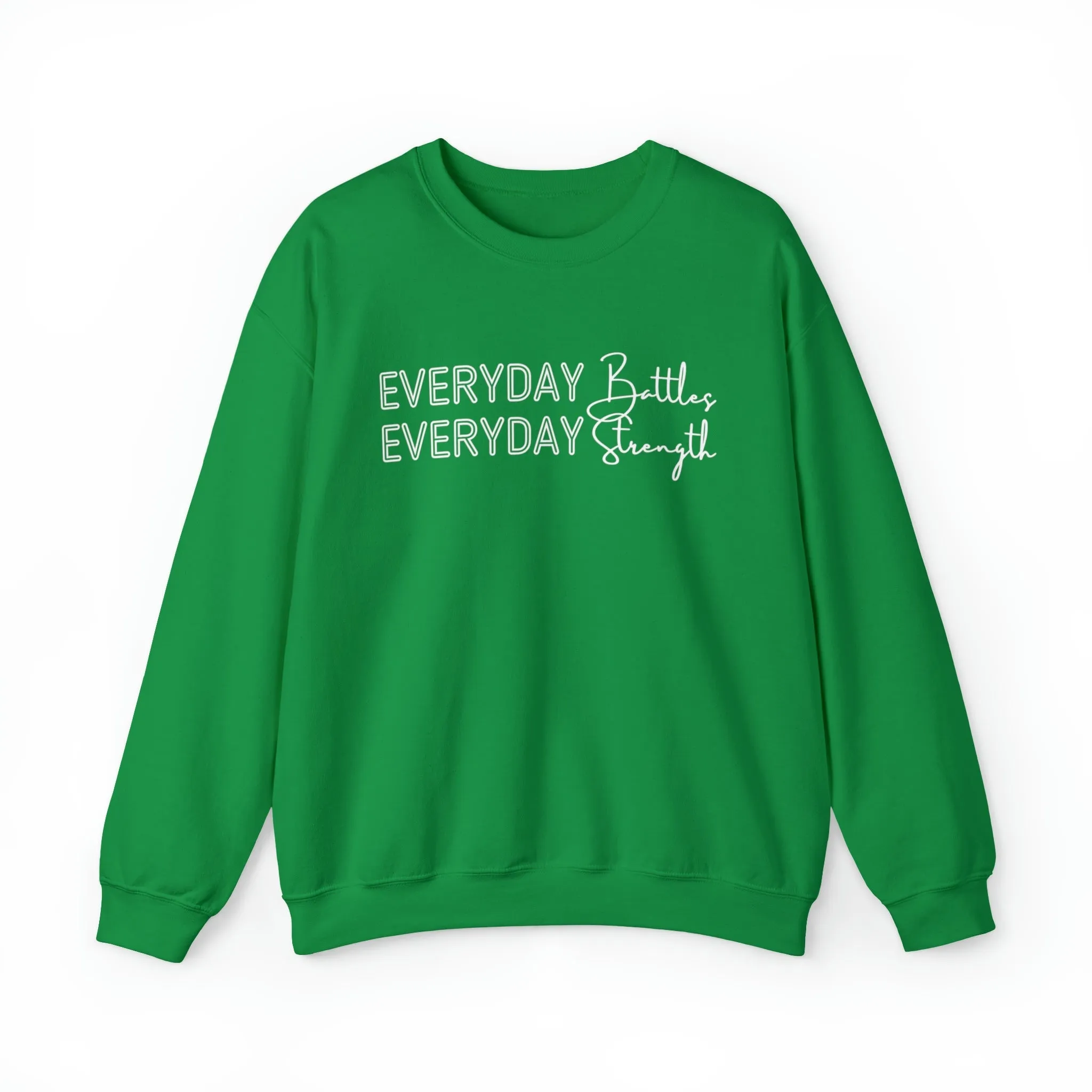 Everyday Battles, Everyday Strength Women's Sweatshirt: Empowering Message
