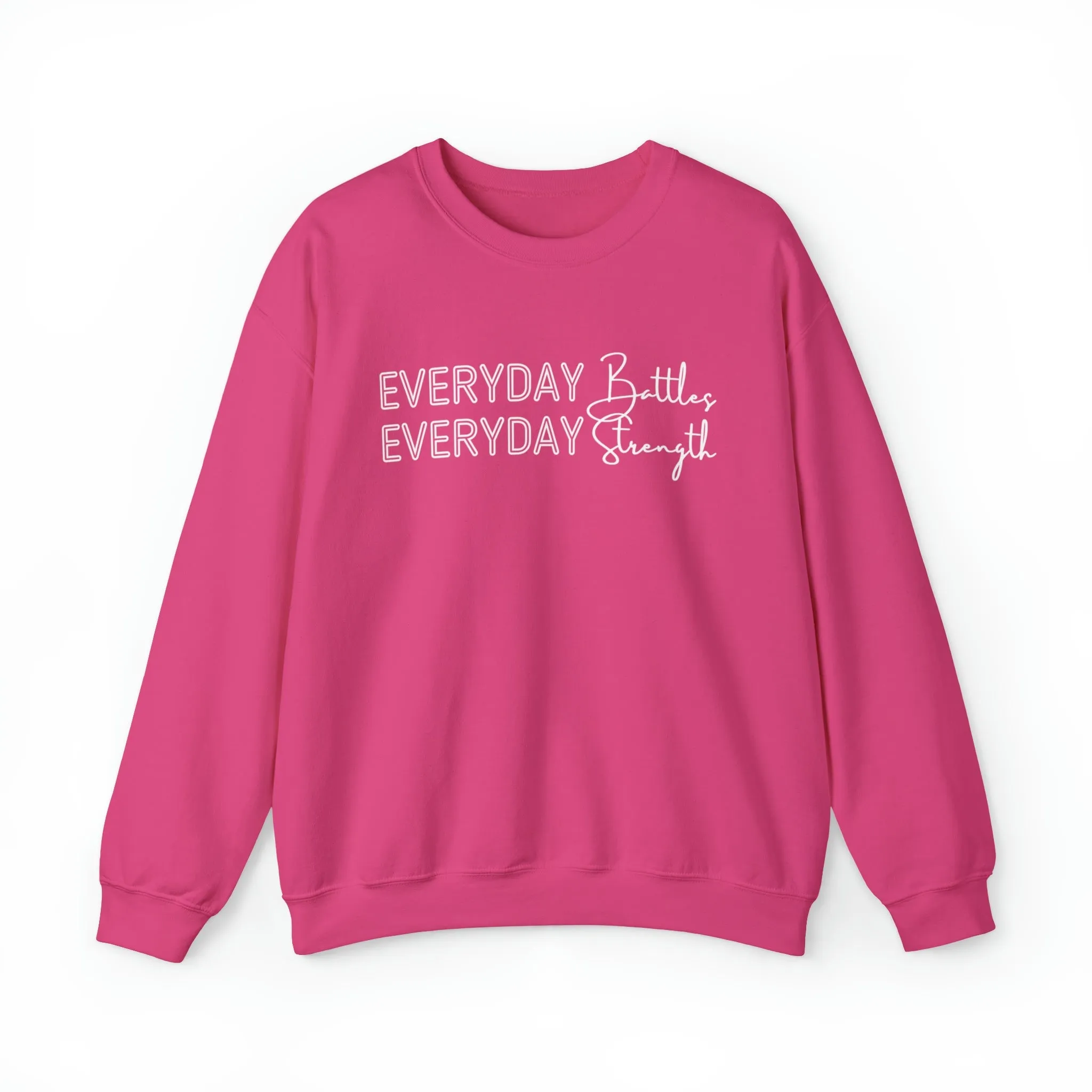 Everyday Battles, Everyday Strength Women's Sweatshirt: Empowering Message