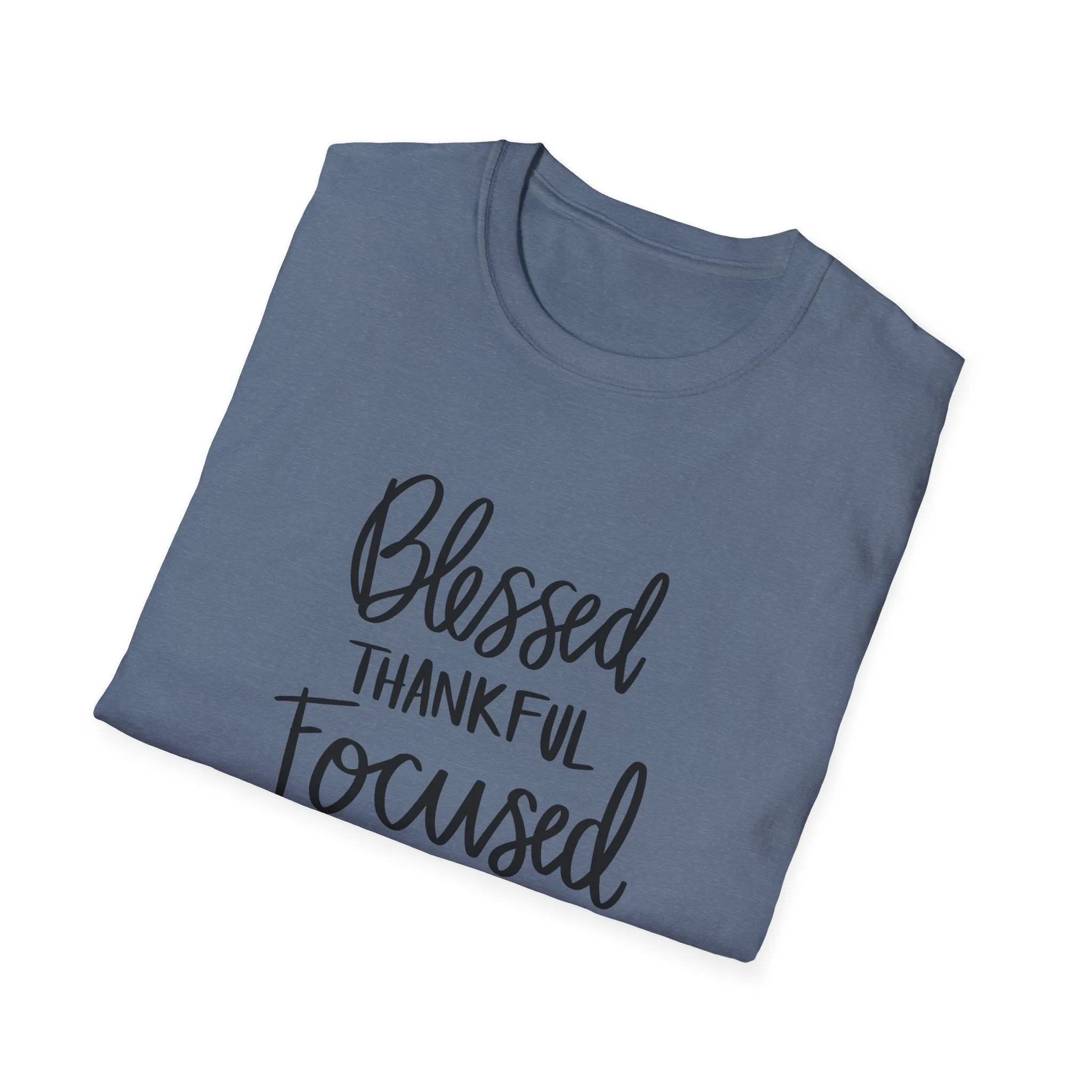 "Blessed, Thankful, Focus" Soft Style Tshirt
