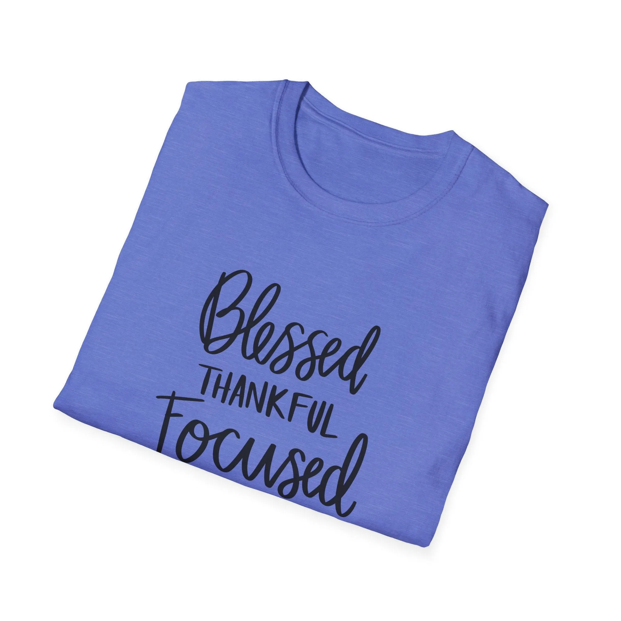"Blessed, Thankful, Focus" Soft Style Tshirt